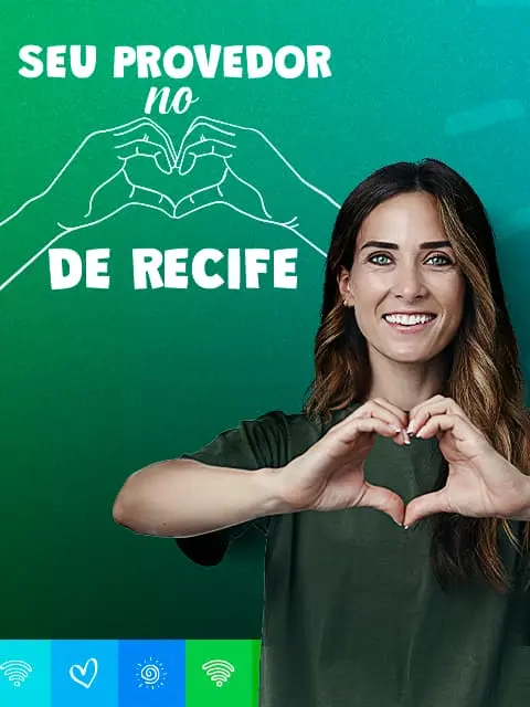 Seu provedor no coração de Recife